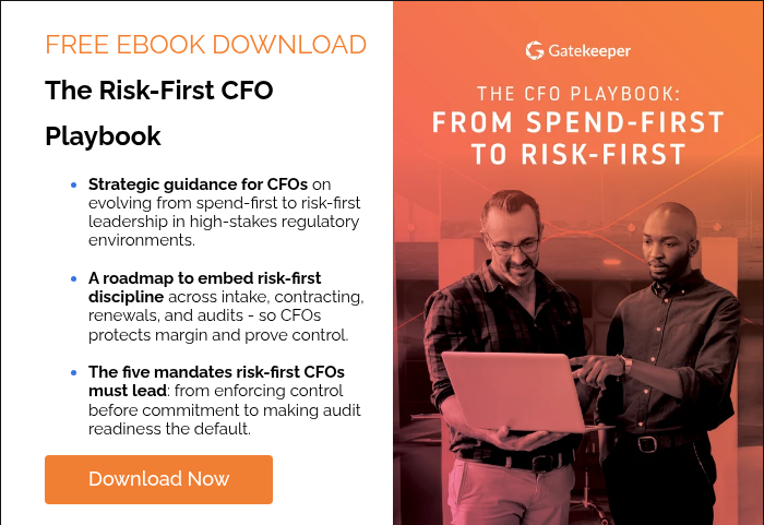 FREE EBOOK DOWNLOAD The Risk-First CFO Playbook Strategic guidance for CFOs on evolving from spend-first to risk-first leadership in high-stakes regulatory environments. A roadmap to embed risk-first discipline across intake, contracting, renewals, and audits - so CFOs protects margin and prove control. The five mandates risk-first CFOs must lead: from enforcing control before commitment to making audit readiness the default.